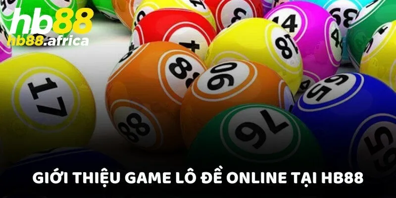 Giới thiệu game lô đề online tại HB88