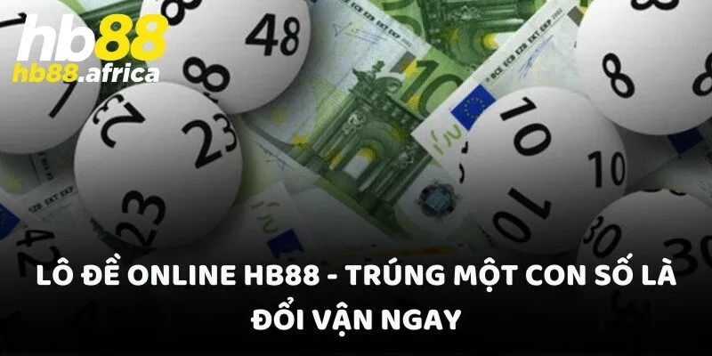 Lô Đề Online HB88 - Trúng Một Con Số Là Đổi Vận Ngay