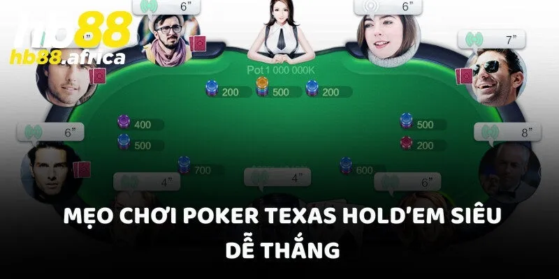  Mẹo chơi Poker Texas Hold’em siêu dễ thắng