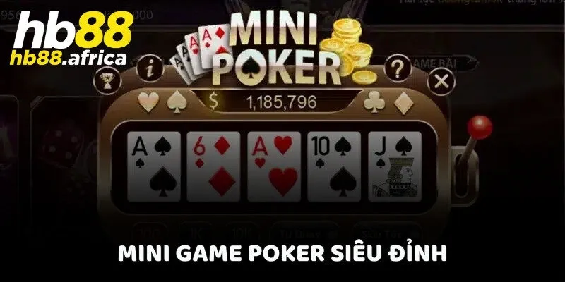 Mini game Poker siêu đỉnh