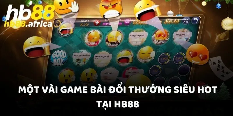 Một vài game bài đổi thưởng siêu hot tại HB88