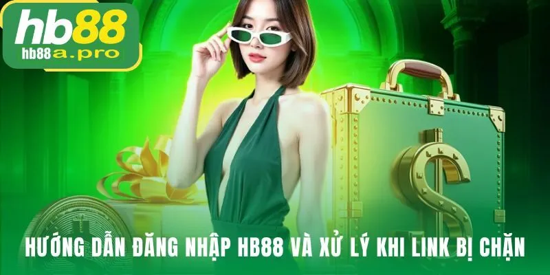 Đăng nhập HB88 trên nhiều thiết bị kèm cách xử lý link bị chặn nhanh